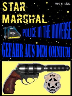 cover image of Star Marshal--Police in the Universe--Gefahr aus dem Omnium